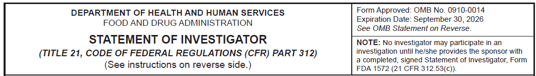 Department of Health and Human Services, Food and Drug Administration: Statement of Investigator (Title 21, Code of Federal Regulations (CFR) Part 312). Form approved, OMB No. 0910-0014. The form&rsquo;s note reads: &ldquo;No investigator may participate in an investigation until he/she provides the sponsor with a completed, signed Statement of Investigator, Form FDA 1572 (21 CFR 312.53(c)).&rdquo;